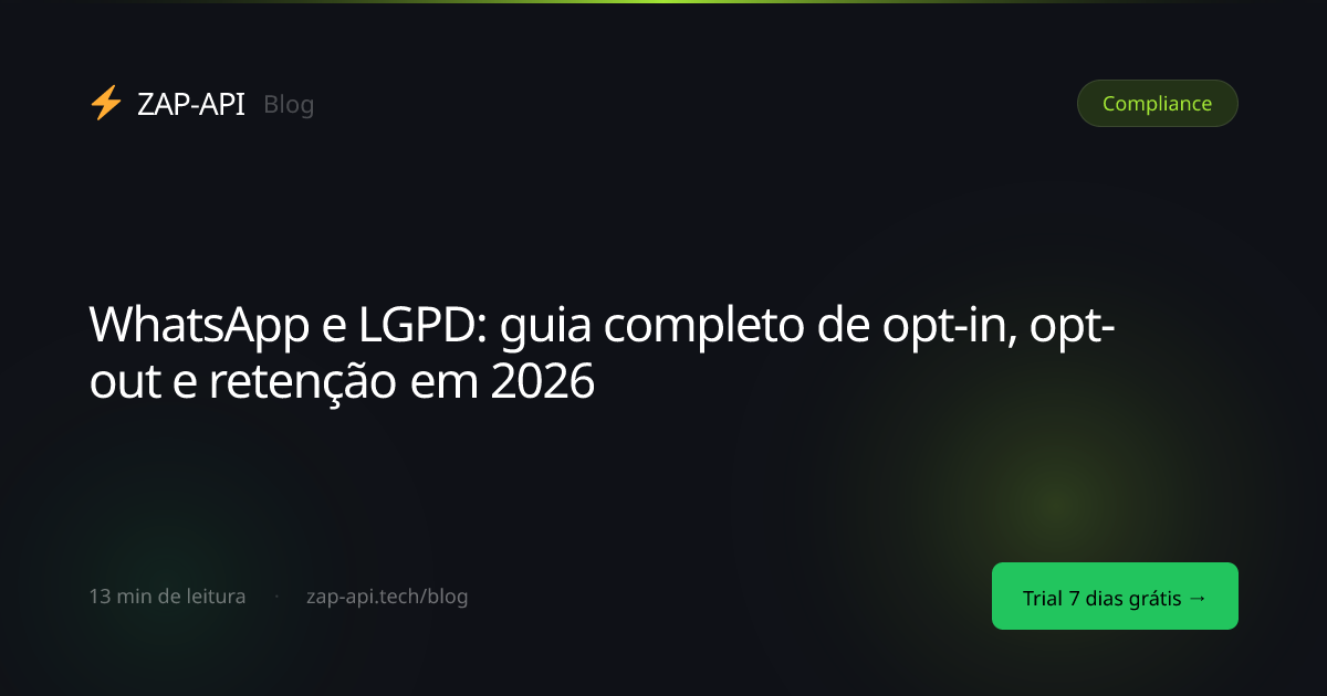 WhatsApp e LGPD: guia completo de opt-in, opt-out e retenção em 2026 ...